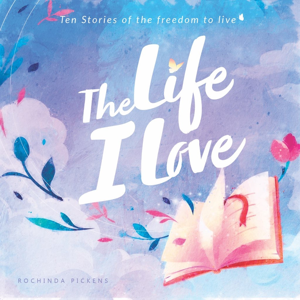 The Life I Love by Rochinda Pickens and Friends